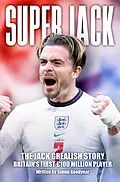 E-Book (epub) Super Jack - The Jack Grealish Story von Simon Goodyear