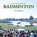 E-Book (epub) Little Book of Badminton von Julian Seaman