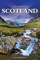 eBook (epub) The Story of Scotland de Pat Morgan