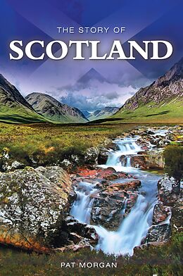 E-Book (epub) The Story of Scotland von Pat Morgan