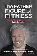 E-Book (epub) The Father Figure of Fitness von Steve Thomas