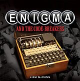 eBook (epub) Enigma and The Code Breakers de Liam McCann