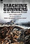 Fester Einband Machine Gunners on the Western Front von Herbert W. Mcbride, C. S. Grafton