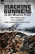 Kartonierter Einband Machine Gunners on the Western Front von Herbert W. Mcbride, C. S. Grafton