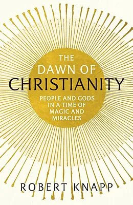 E-Book (epub) The Dawn of Christianity von Robert C. Knapp