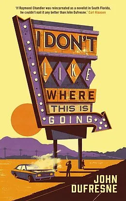 E-Book (epub) I Don't Like Where This Is Going von John Dufresne