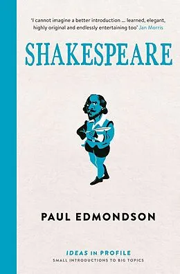 ePUB Shakespeare: Ideas in Profile von Paul Edmondson