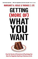 eBook (epub) Getting (More Of) What You Want de Margaret A. Neale, Thomas Z. Lys
