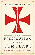 E-Book (epub) The Persecution of the Templars von Alain Demurger