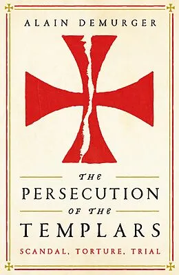 E-Book (epub) The Persecution of the Templars von Alain Demurger