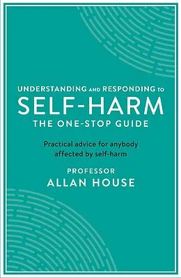 E-Book (epub) Understanding and Responding to Self-Harm von Allan House