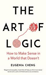 eBook (epub) The Art of Logic de Eugenia Cheng