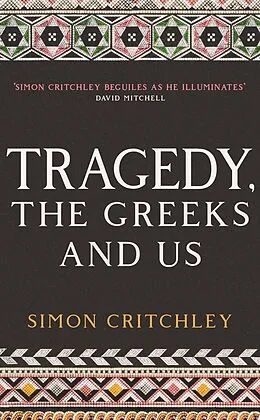 E-Book (epub) Tragedy, the Greeks and Us von Simon Critchley