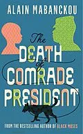 E-Book (epub) The Death of Comrade President von Alain Mabanckou