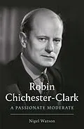 E-Book (epub) Robin Chichester-Clark von Nigel Watson