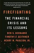 E-Book (epub) Firefighting von Ben S. Bernanke, Timothy F. Geithner, Henry M. Paulson Jr.