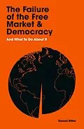 E-Book (epub) The Failure of the Free Market and Democracy von Daniel Ritter