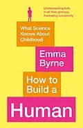 E-Book (epub) How to Build a Human von Emma Byrne