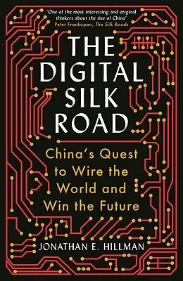 E-Book (epub) The Digital Silk Road von Jonathan E. Hillman
