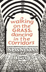 eBook (epub) Walking on the Grass, Dancing in the Corridors: Newnham at 150 de 