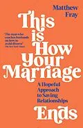 E-Book (epub) This is How Your Marriage Ends von Matthew Fray