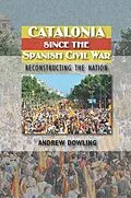 E-Book (pdf) Catalonia Since the Spanish Civil War von Dowling
