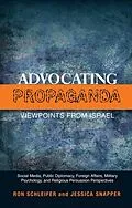 E-Book (pdf) Advocating Propaganda - Viewpoints from Israel von Ron Schleifer, Jessica Snapper