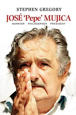 E-Book (epub) Jose 'Pepe' Mujica von Stephen Gregory