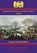 E-Book (epub) Recollections Of The Eventful Life Of A Soldier von Sergeant Joseph Donaldson