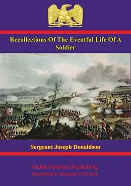 E-Book (epub) Recollections Of The Eventful Life Of A Soldier von Sergeant Joseph Donaldson