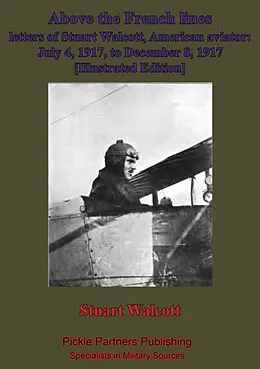 E-Book (epub) Above The French Lines; Letters Of Stuart Walcott, American Aviator. von Stuart Walcott