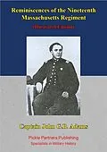 E-Book (epub) Reminiscences Of The Nineteenth Massachusetts Regiment. [Illustrated Edition] von Captain John G. B. Adams