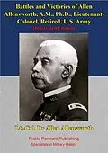 E-Book (epub) Battles And Victories Of Allen Allensworth, A.M., Ph.D., Lieutenant-Colonel, Retired, U.S. Army [Illustrated Edition] von Charles Alexander