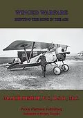 E-Book (epub) Winged Warfare - Hunting The Huns In The Air [Illustrated Edition] von Major Billy Bishop V. C. D. S. O. M. C.