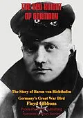 E-Book (epub) Red Knight Of Germany - The Story Of Baron Von Richthofen, Germany's Great War Bird [Illustrated Edition] von Floyd Gibbons