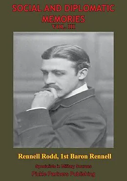 E-Book (epub) Social And Diplomatic Memories, 1884-1919 Vol. III von James Rennell Rodd K. C. B.