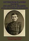 E-Book (epub) Letters From Flanders Written By 2nd Lieut. A. D. Gillespie, Argyll And Sutherland Highlanders von Lieutenant Alexander Douglas Gillespie