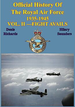 E-Book (epub) Official History of the Royal Air Force 1935-1945 - Vol. II -Fight Avails [Illustrated Edition] von Denis Richards