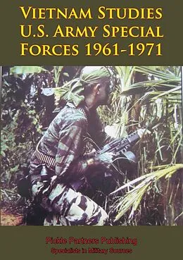 E-Book (epub) Vietnam Studies - U.S. Army Special Forces 1961-1971 von Colonel Francis John Kelly