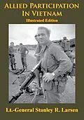 E-Book (epub) Vietnam Studies - Allied Participation In Vietnam [Illustrated Edition] von Lieutenant General Stanley Robert Larsen