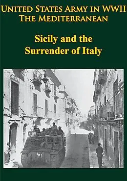 E-Book (epub) United States Army in WWII - the Mediterranean - Sicily and the Surrender of Italy von Albert N. Garland