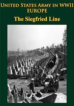 E-Book (epub) United States Army in WWII - Europe - the Siegfried Line Campaign von Charles B. Macdonald