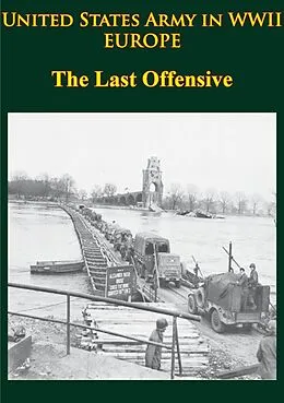 E-Book (epub) United States Army in WWII - Europe - the Last Offensive von Charles B. Macdonald
