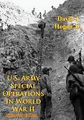 E-Book (epub) U.S. Army Special Operations In World War II [Illustrated Edition] von David W. Hogan Jr.