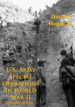 E-Book (epub) U.S. Army Special Operations In World War II [Illustrated Edition] von David W. Hogan Jr.