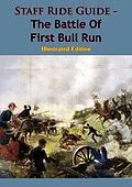 E-Book (epub) Staff Ride Guide - The Battle Of First Bull Run [Illustrated Edition] von Ted Ballard