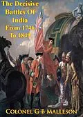 E-Book (epub) Decisive Battles Of India From 1746 To 1849 Inclusive von Colonel George Bruce Malleson