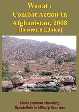 E-Book (epub) Wanat : Combat Action In Afghanistan, 2008 [Illustrated Edition] von Combat Studies Institute
