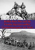 E-Book (epub) British Boer War And The French Algerian Conflict: Counterinsurgency For Today von Major Michael J. Lackman