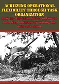E-Book (epub) Achieving Operational Flexibility Through Task Organization: von Lt. -Col. Brian North
